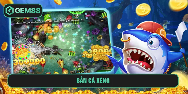 bắn cá xèng